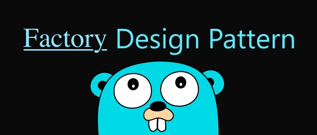 Mastering the Factory Design Pattern in Go